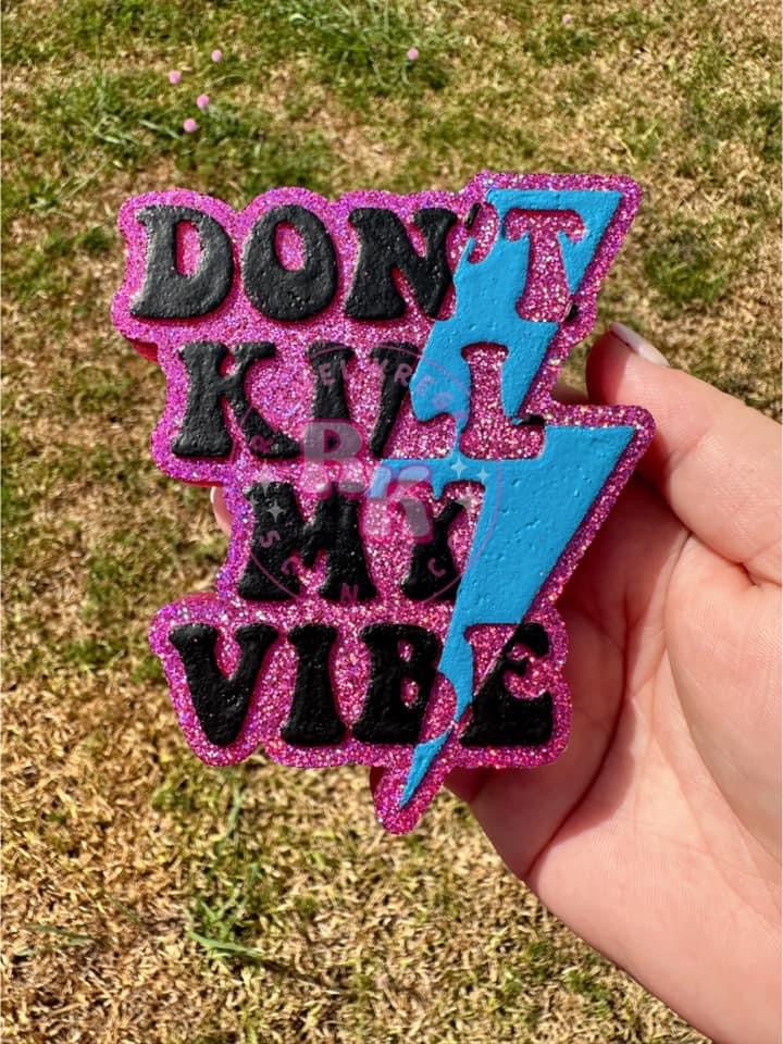 Don't Kill My Vibe Silicone Mold