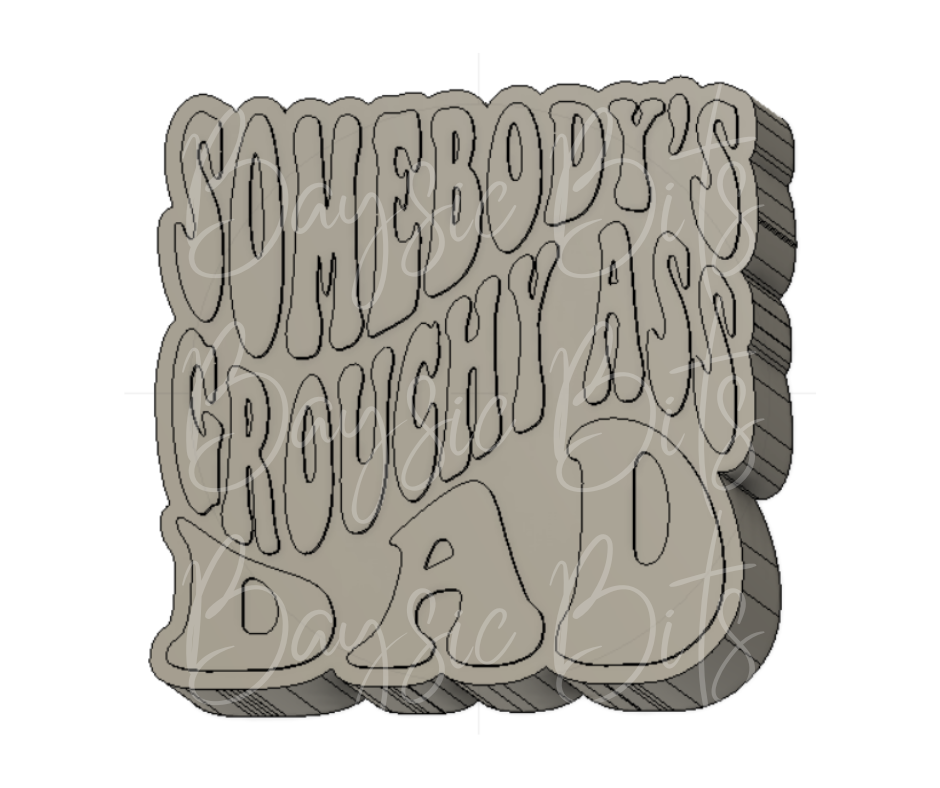 Somebody's Grouchy Ass Dad Silicone Mold