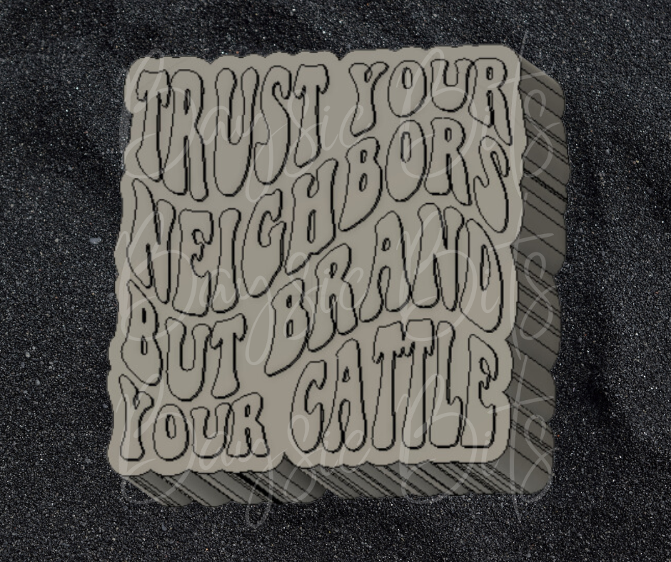 Trust Your Neighbors Silicone Mold