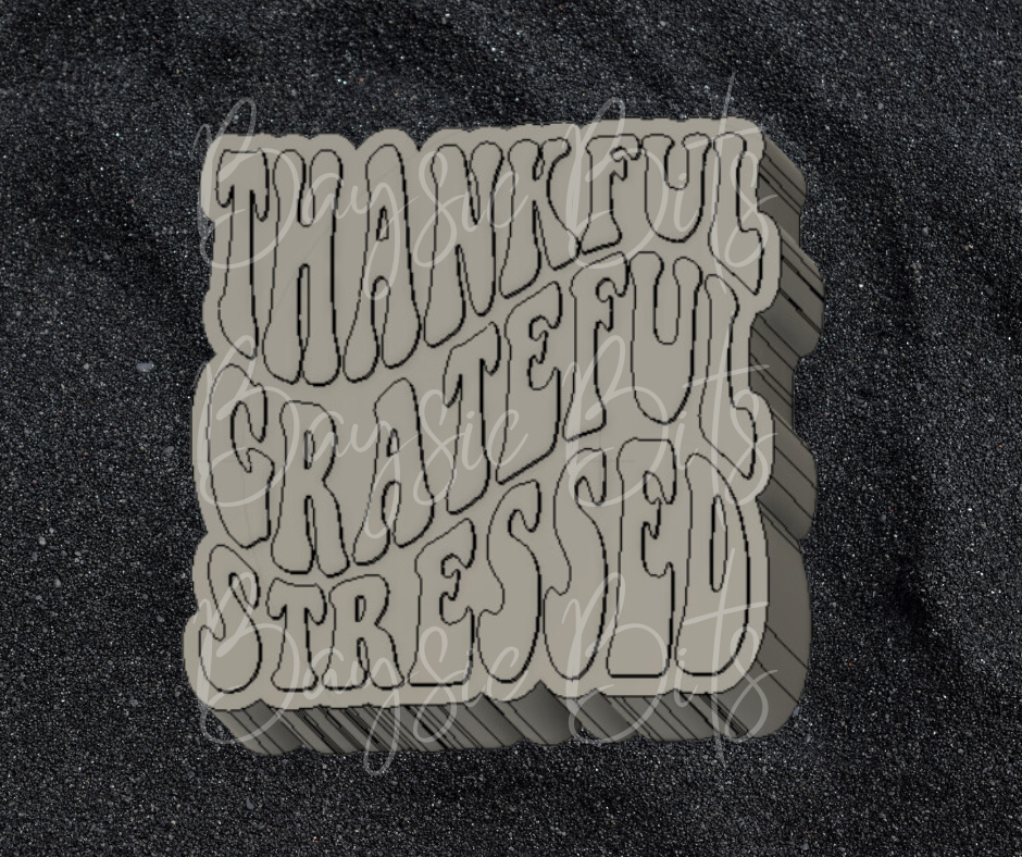 Thankful Grateful Stressed