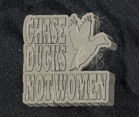 Chase Ducks Not Women