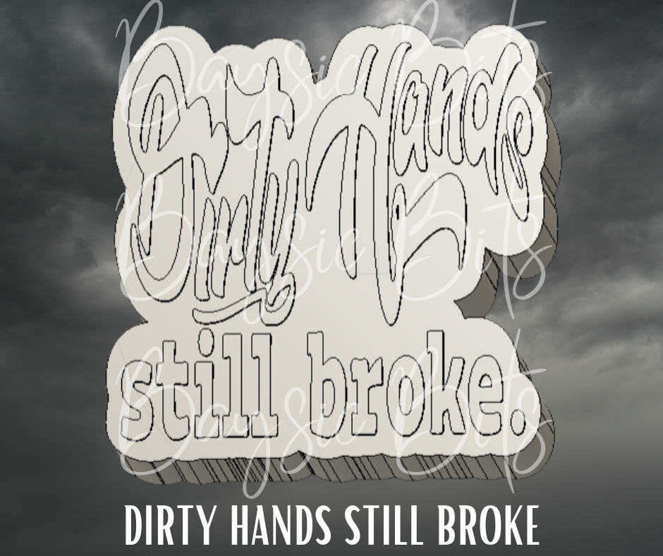 Dirty Hands Still Broke