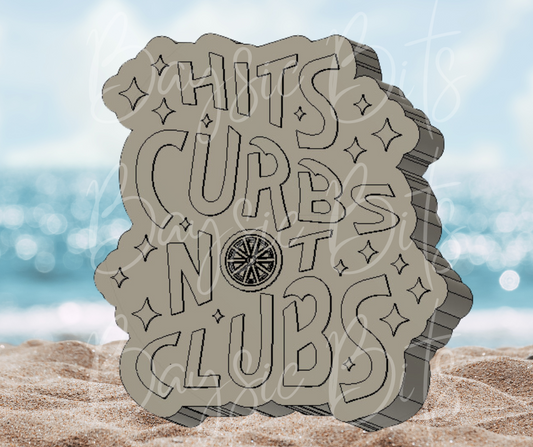 Hits Curbs Not Clubs