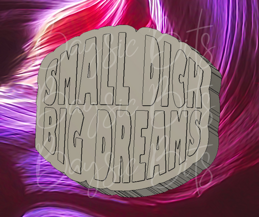 Small Dick Big Dreams