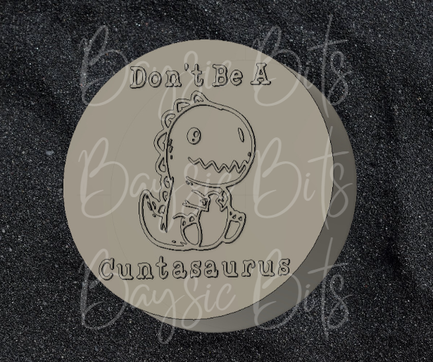 Don't Be A Cuntasaurus