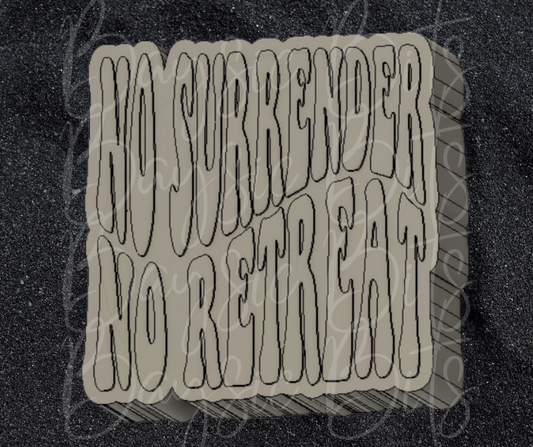 No Surrender No Retreat Silicone Mold