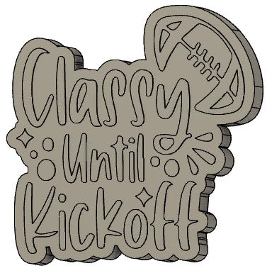 Classy Until Kickoff Silicone Mold