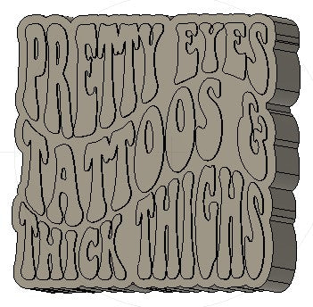 Pretty Eyes, Tattoos, and Thick Thighs Silicone Mold