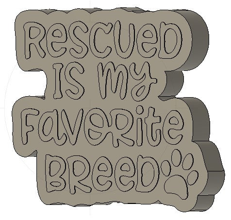 Rescued Is My Favorite Breed Silicone Mold