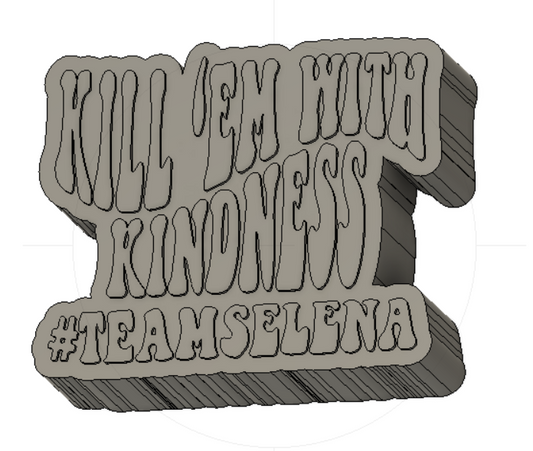 Kill 'Em With Kindness Silicone Mold