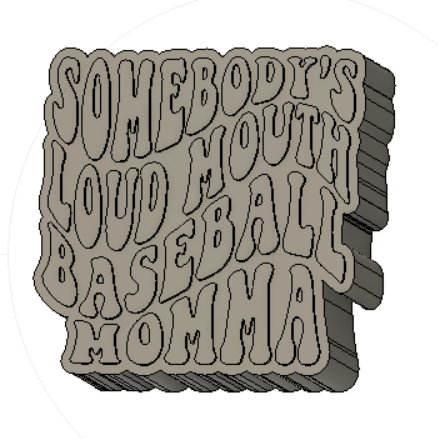 Somebody's Loud Mouth Baseball Momma Silicone Mold