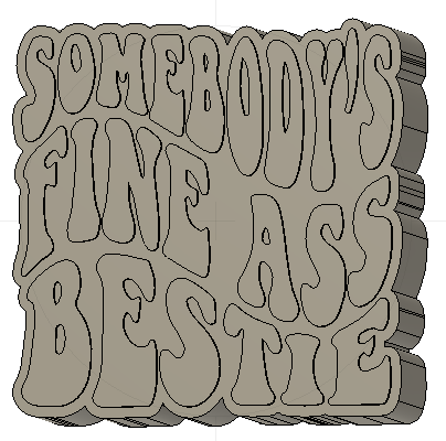 Somebody's Fine Ass Bestie Silicone Mold