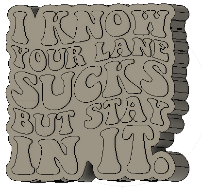 I Know Your Lane Sucks Silicone Mold