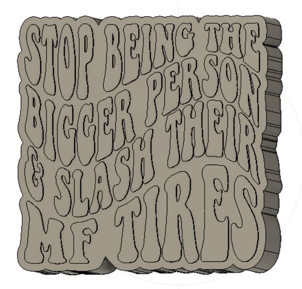 Stop Being The Bigger Person Silicone Mold