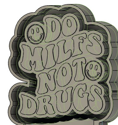 Do MILFS Not Drugs Silicone Mold