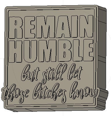 Remain Humble Silicone Mold