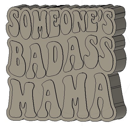 Somebody's Badass Mama Silicone Mold