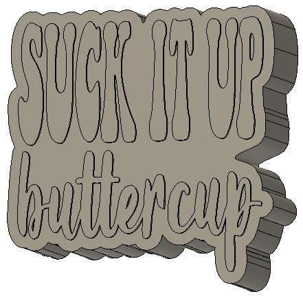 Suck It Up Buttercup Silicone Mold